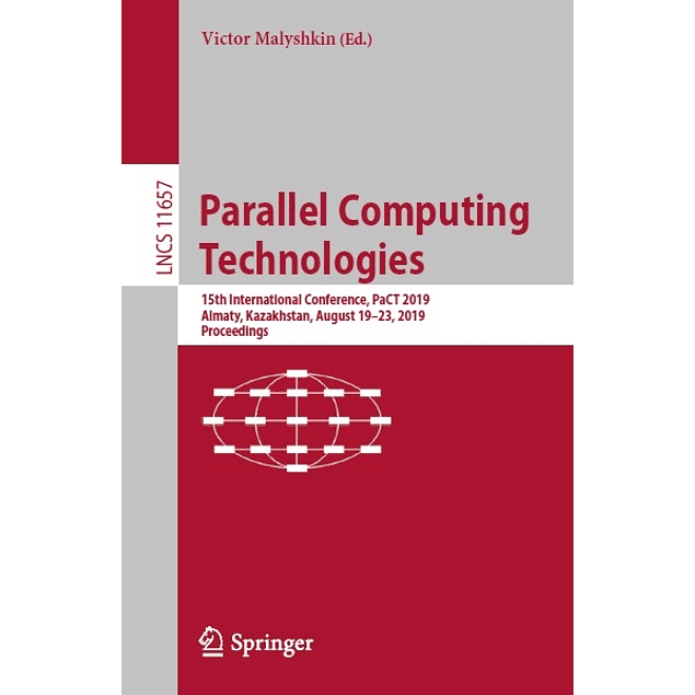 Parallel Computing Technologies: 15th International Conference, PaCT 2019, Almaty, Kazakhstan, August 19–23, 2019, Proceedings