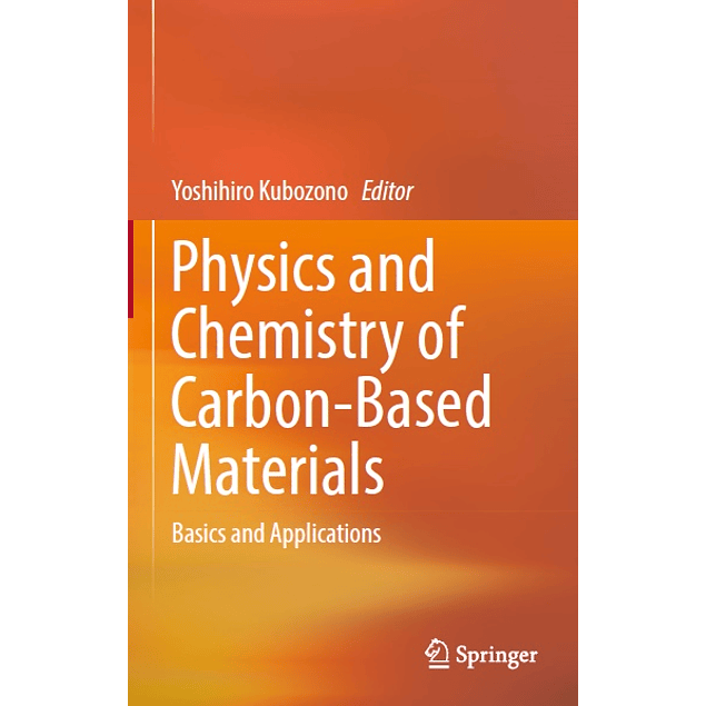 Physics and Chemistry of Carbon-Based Materials: Basics and Applications