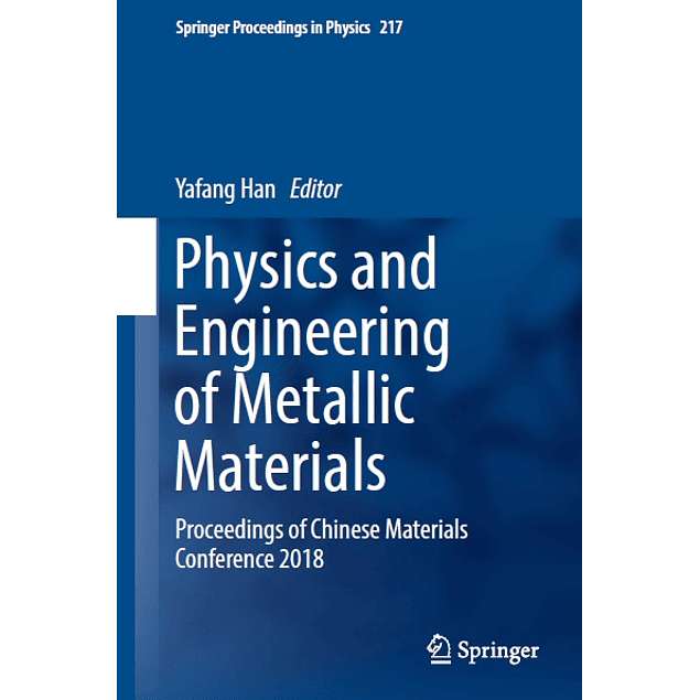 Physics and Engineering of Metallic Materials: Proceedings of Chinese Materials Conference 2018