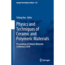 Physics and Techniques of Ceramic and Polymeric Materials: Proceedings of Chinese Materials Conference 2018