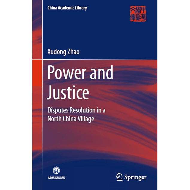 Power and Justice: Disputes Resolution in a North China Village