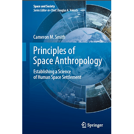 Principles of Space Anthropology: Establishing a Science of Human Space Settlement 