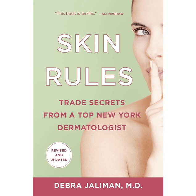 Skin Rules: Trade Secrets from a Top New York Dermatologist 