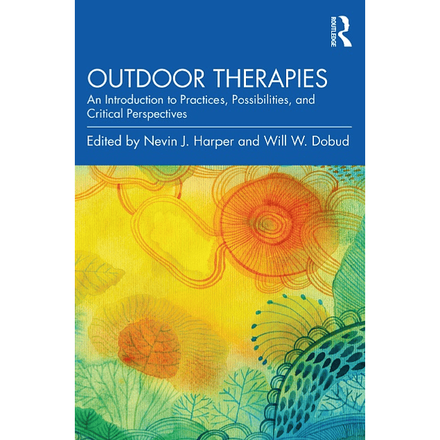 Outdoor Therapies: An Introduction to Practices, Possibilities, and Critical Perspectives