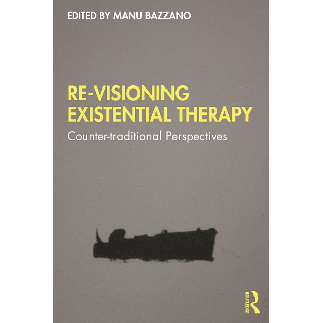Re-Visioning Existential Therapy: Counter-traditional Perspectives