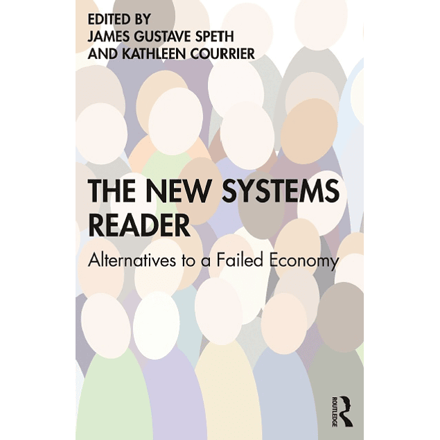 The New Systems Reader: Alternatives to a Failed Economy