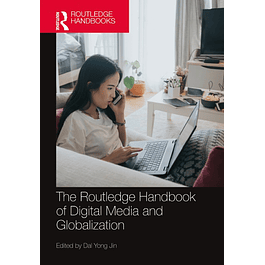 The Routledge Handbook of Digital Media and Globalization
