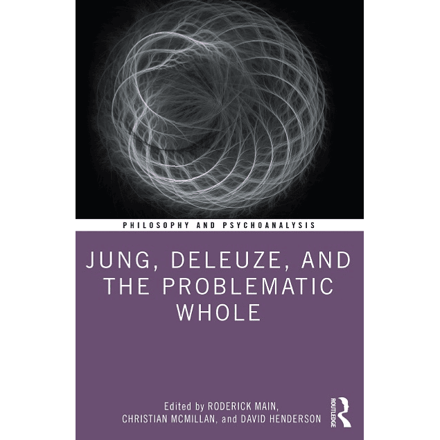 Jung, Deleuze, and the Problematic Whole: Originality, Development and Progress