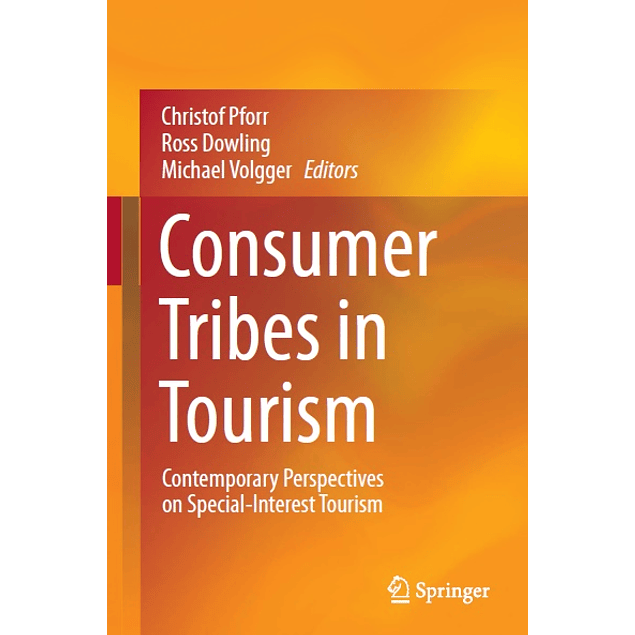 Consumer Tribes in Tourism: Contemporary Perspectives on Special-Interest Tourism 