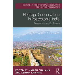 Heritage Conservation in Postcolonial India: Approaches and Challenges