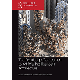 The Routledge Companion to Artificial Intelligence in Architecture