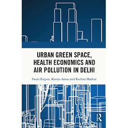 Urban Green Space, Health Economics and Air Pollution in Delhi