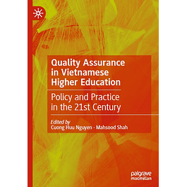 Quality Assurance in Vietnamese Higher Education: Policy and Practice in the 21st Century