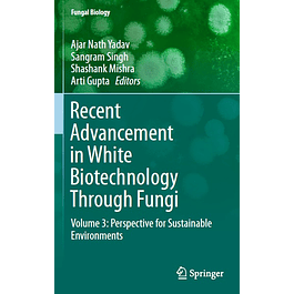 Recent Advancement in White Biotechnology Through Fungi: Volume 3: Perspective for Sustainable Environments 