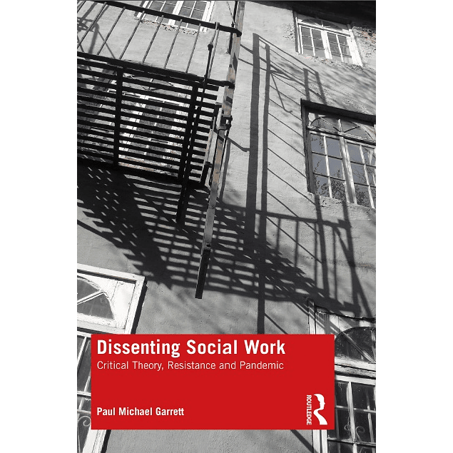 Dissenting Social Work: Critical Theory, Resistance and Pandemic 