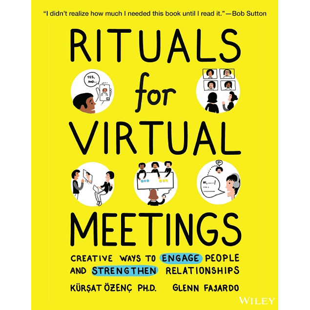 Rituals for Virtual Meetings: Creative Ways to Engage People and Strengthen Relationships