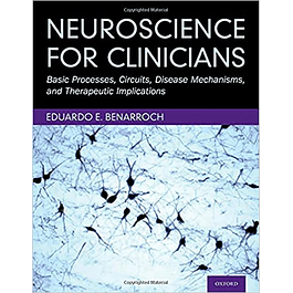 Neuroscience for Clinicians: Basic Processes, Circuits, Disease Mechanisms, and Therapeutic Implications 