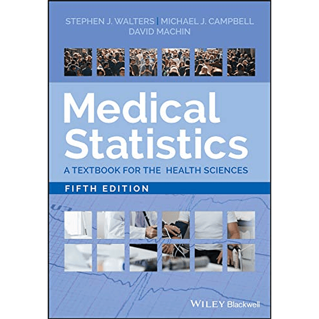 Medical Statistics: A Textbook for the Health Sciences
