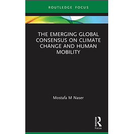 The Emerging Global Consensus on Climate Change and Human Mobility