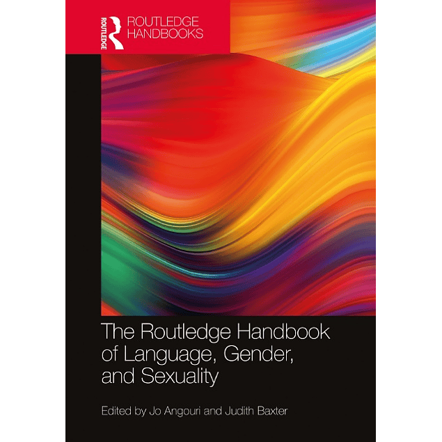 The Routledge Handbook of Language, Gender, and Sexuality 