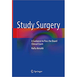 Study Surgery: A Guidance to Pass the Board Clinical Exam