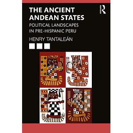 The Ancient Andean States: Political Landscapes in Pre-Hispanic Peru