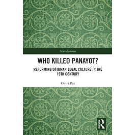 Who Killed Panayot?: Reforming Ottoman Legal Culture in the 19th Century