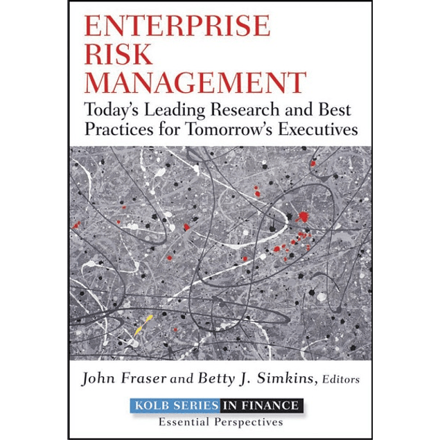 Enterprise Risk Management: Today's Leading Research and Best Practices for Tomorrow's Executives