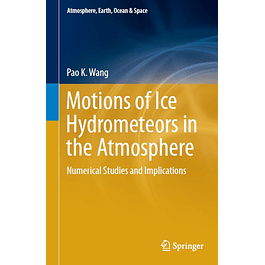 Motions of Ice Hydrometeors in the Atmosphere: Numerical Studies and Implications