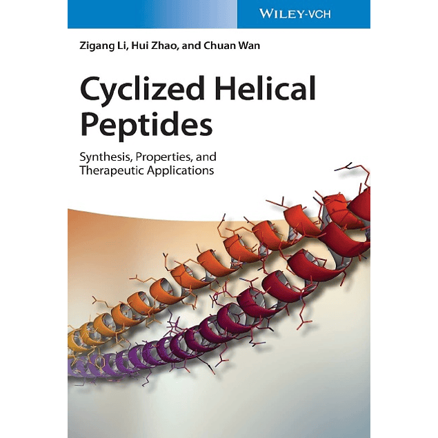 Cyclized Helical Peptides: Synthesis, Properties and Therapeutic Applications