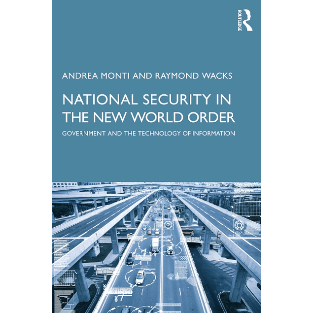 National Security in the New World Order: Government and the Technology of Information 
