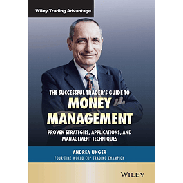 The Successful Trader's Guide to Money Management: Proven Strategies, Applications, and Management Techniques