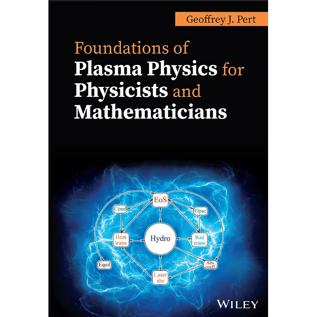 Foundations of Plasma Physics for Physicists and Mathematicians 