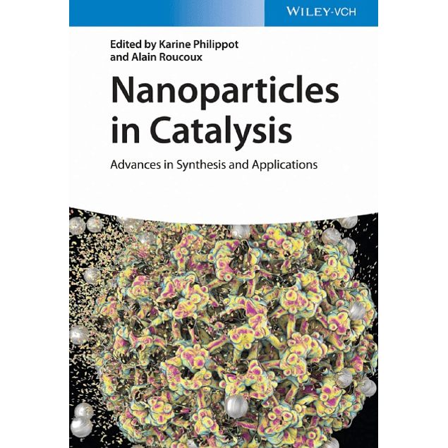 Nanoparticles in Catalysis: Advances in Synthesis and Applications