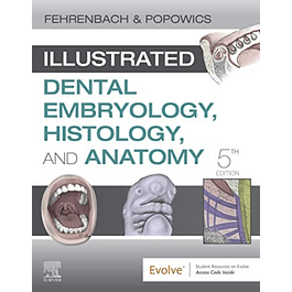 Illustrated Dental Embryology, Histology, and Anatomy