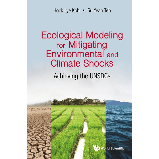 Ecological Modeling for Mitigating Environmental and Climate Shocks: Achieving the Unsdgs 