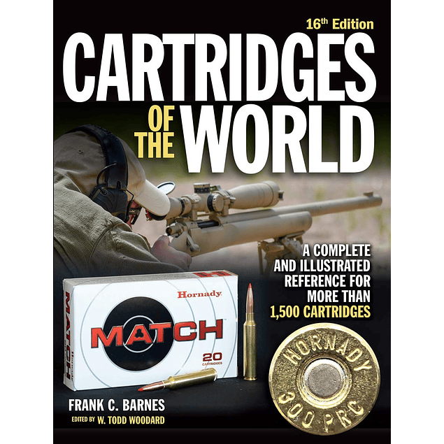 Cartridges of the World, 16th Edition: A Complete and Illustrated Reference for Over 1,500 Cartridges