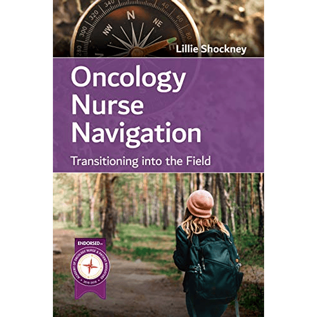Oncology Nurse Navigation: Transitioning into the Field: Transitioning into the Field
