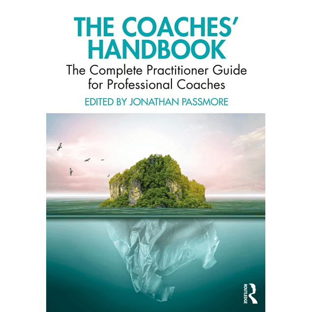 The Coaches' Handbook: The Complete Practitioner Guide for Professional Coaches