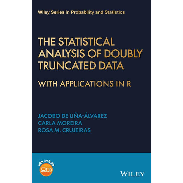 The Statistical Analysis of Doubly Truncated Data : With Applications in R