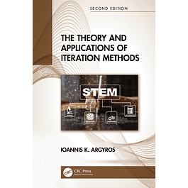 The Theory and Applications of Iteration Methods