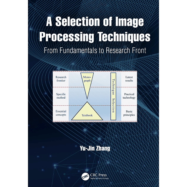 A Selection of Image Processing Techniques: From Fundamental to Research Front