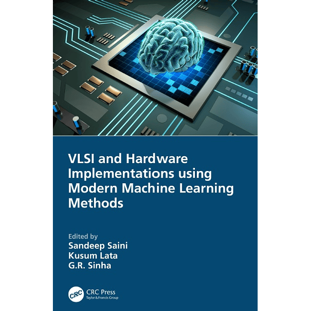 VLSI and Hardware Implementations using Modern Machine Learning Methods