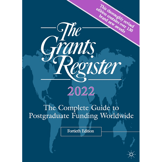 The Grants Register 2022: The Complete Guide to Postgraduate Funding Worldwide
