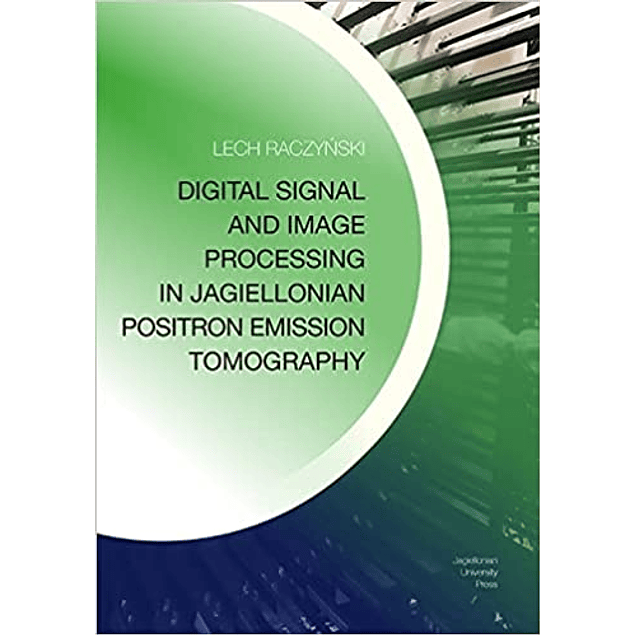 Digital Signal and Image Processing in Jagiellonian Positron Emission Tomography