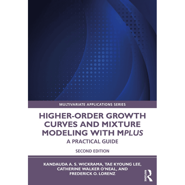 Higher-Order Growth Curves and Mixture Modeling with Mplus