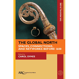 The Global North: Spaces, Connections, and Networks before 1600