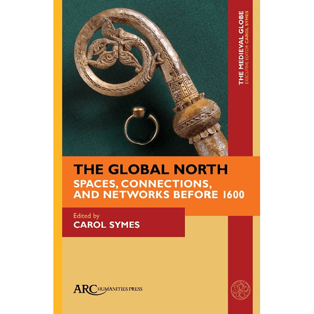 The Global North: Spaces, Connections, and Networks before 1600