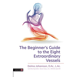 The Beginner's Guide to the Eight Extraordinary Vessels 