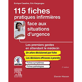 115 fiches pratiques infirmières face aux situations d'urgence: Les premiers gestes en attendant le médecin (French Edition)